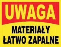 Tablica UWAGA Materiały Łatwo Zapalne